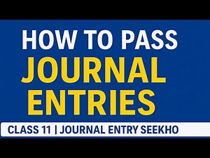 How to Pass Journal Entries in Class 11 | Journal Entry Seekho Part 1