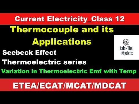 L19_Themocouple |Working Principle and Construction|Seebeck effect|Variation in Thermo emf with temp