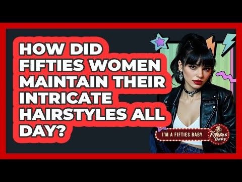 How Did Fifties Women Maintain Their Intricate Hairstyles All Day? - Im a 50s Baby