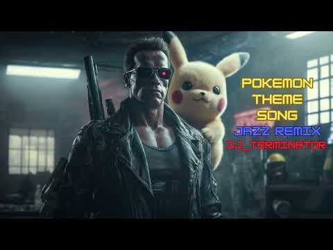 Pokemon Theme Song Jazz Remix Dj Terminator YouTube