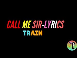 Train -Call me Sir Lyrics