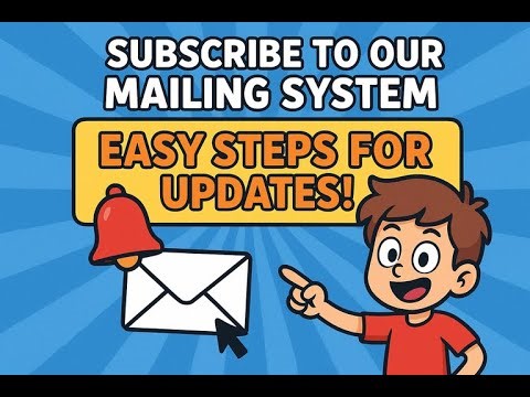 Subscribe to Our Mailing System | Easy Steps for Updates!