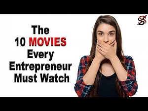 The 10 Movies Every Entrepreneur Must Watch