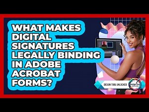 What Makes Digital Signatures Legally Binding In Adobe Acrobat Forms? - Design Tool Unlocked