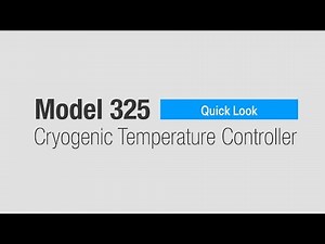 Model 325 Cryogenic Temperature Controller: Quick Look