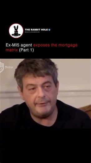 Ex MI5 agent exposes the mortgage matrix Part 1