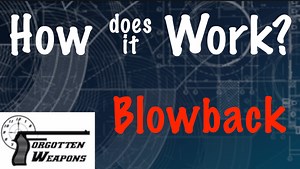 How Does it Work: Blowback Action - Forgotten Weapons