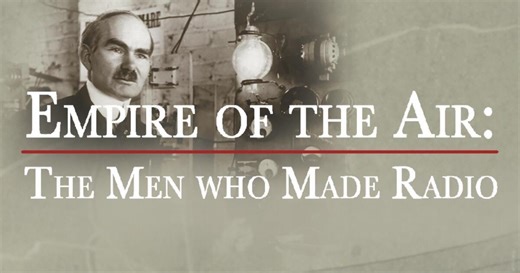 Empire of the Air: The Men Who Made Radio