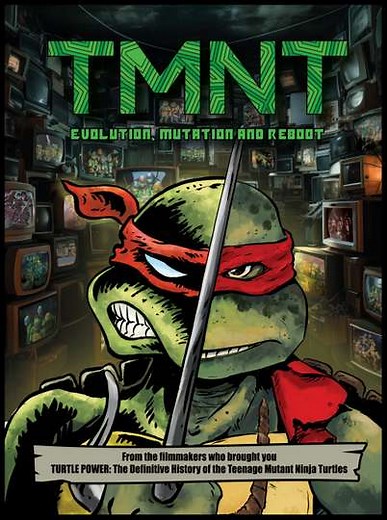 TMNT: Evolution, Mutation, and Reboot - Movie