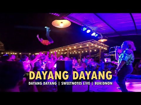 DAYANG DAYANG | SWEETNOTES LIVE | BUKIDNON
