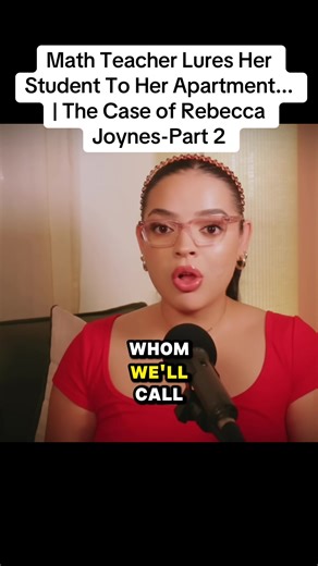 Math Teacher Lures Her Student To Her Apartment... | The Case of Rebecca Joynes-Part 2#news #viral #teacher
