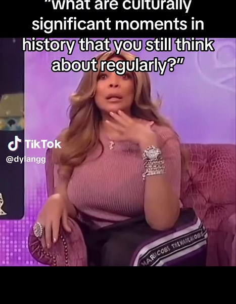 Wendy Williams Edition: Culturally Significant Moments in History