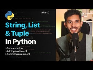 Part-2 String, List & Tuple | Python for Beginners | Data-types In Python