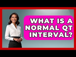 What Is A Normal QT Interval? - Pharmaceutical Insights