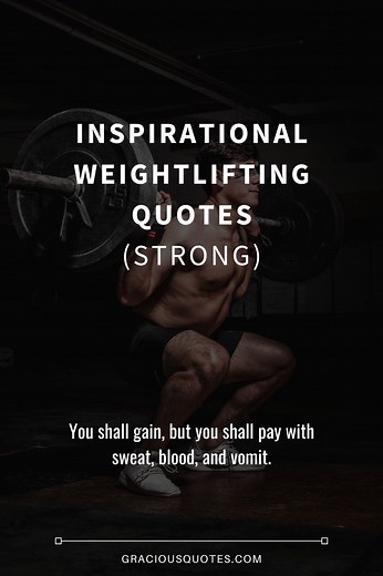 67 Inspirational Weightlifting Quotes (STRONG)