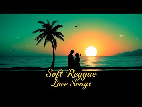 Slow Reggae Love 🌴 | Soft Feelings & Calm Vibes