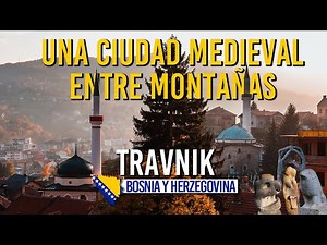 WHAT TO SEE in TRAVNIK, the medieval city of BOSNIA AND HERZEGOVINA 🏰🧀🐶 🏞️Escuché viajando