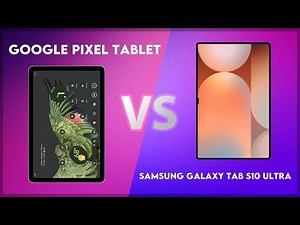 Google Pixel Tablet vs Samsung Galaxy Tab S10 Ultra Technical Comparison