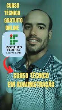 CURSO GRATUITO - TÉCNICO EM ADMINISTRAÇÃO, PELO IFES .