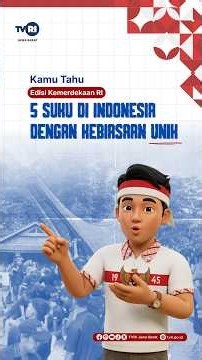 5 Suku dengan Kebiasaan Budaya Unik di Indonesia
