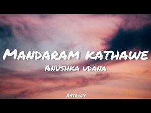 Anushka Udana (Wasthi) - Mandaaram Kathawe (මන්දාරම් කතාවේ) Lyrics