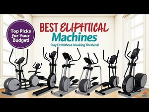 ✅Best Budget Elliptical Machines of 2025: Affordable Elliptical Machines You’ll Love in 2025