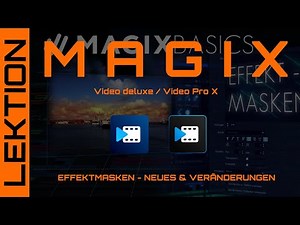 MAGIX Video - Effect Masks: New Features & Changes plus Tips