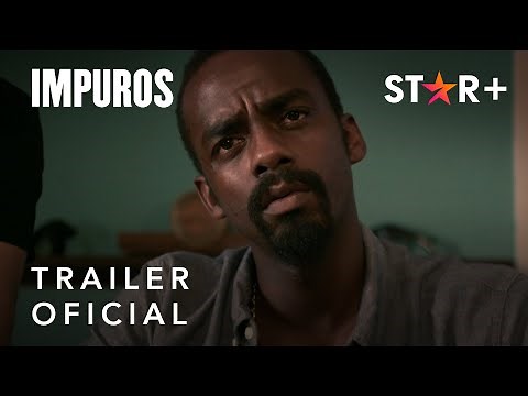 Impuros | Trailer Oficial | Star+
