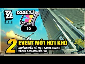[ZZZ] Code Yanagi 1.3, Những Lưu Ý Farm Nhanh 2 Event Khó Mới Của 1.3 Zenless Zone Zero