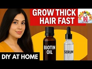 DIY Biotin Oil & Serum for Rapid Hair Growth | Get Thick Hair Naturally!