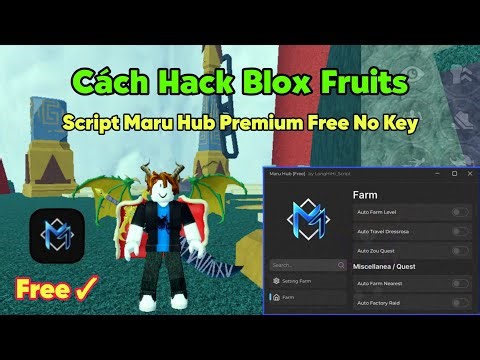 Cách hack Roblox Blox Fruits Delta X VNG script Maru Hub Premium Free No Key full tính năng farm