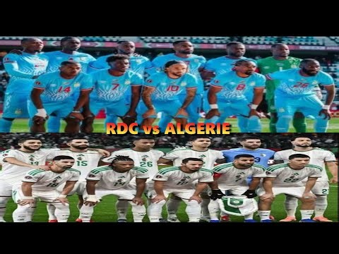 Suivez En Direct le Match RDC vs ALGERIE