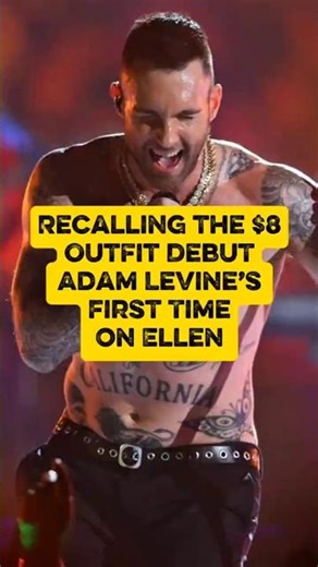 Recalling the $8 Outfit Debut – Adam Levine’s First Time on Ellen
