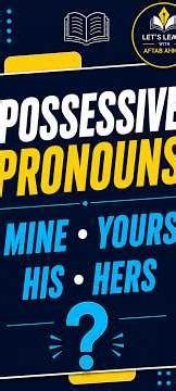 Possessive Pronouns in 30 Seconds | Mine, Yours, His, Hers Explained | Mine, Yours, Ours, Theirs |