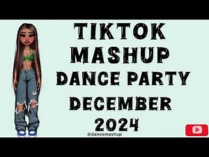 TikTok Mashup 💝 Dance Party ✨ December 2024 (not clean)