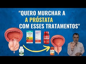Os melhores tratamentos para PRÓSTATA AUMENTADA