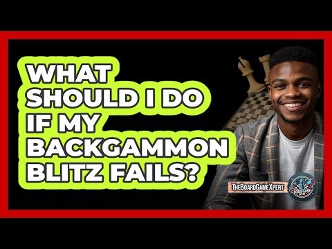 What Should I Do If My Backgammon Blitz Fails? - The Board Game Xpert