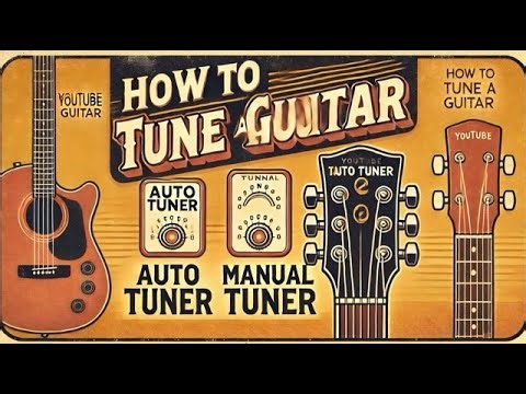 Guitar Lesson II : how to tune a guitar using Auto tuner and manual tuner