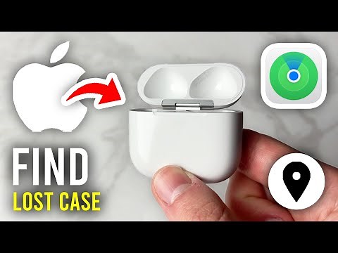 How To Find Lost AirPods Case - Full Guide