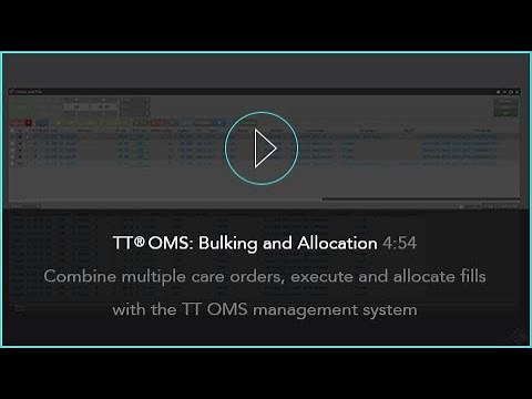 TT® OMS: Bulking and Allocation | Futures Trading Order Management System