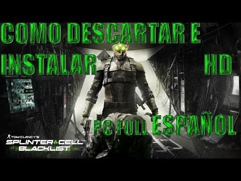 Como descargar e instalar Splinter Cell Blacklist para PC FULL ESPAÑOL