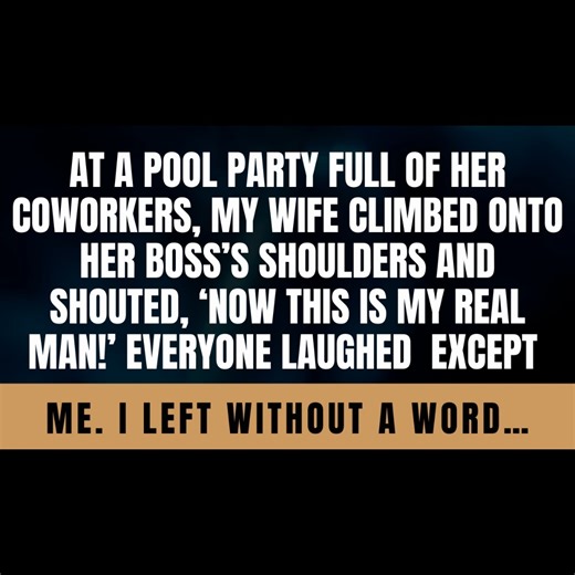 At Her Coworker’s Pool Party, My Wife Climbed Onto Her Boss’s Shoulders and Shouted, Now This Is My Real Man! Everyone Laughed—Except Me. I Just Left. | King of Reddit