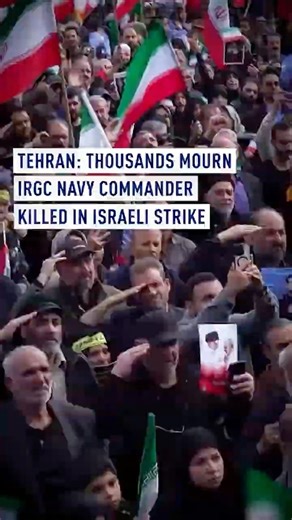 Tehran: thousands mourn IRGC navy commander killed in Israeli strike