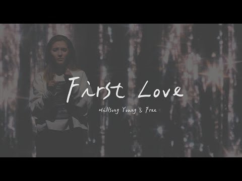 Hillsong Young & Free - First Love 起初的愛（英文詩歌、中文歌詞）