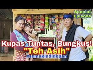 Oh my! The Charm of Teh Asih, the Beautiful and Resilient Village Widow