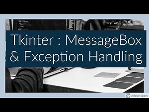 Tkinter : Message Box and Exception handling