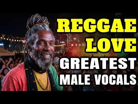 Best Reggae Love Playlist 2026 💖 Timeless Reggae Love Songs | Greatest Male Vocals 🌙