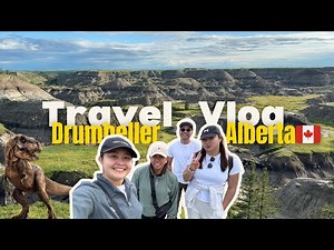 Exploring Drumheller + Royal Tyrell Museum | Alberta Canada | Travel Vlog