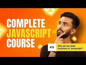 Why do we need functions in Javascript? | Day 15 | Complete JavaScript 2025
