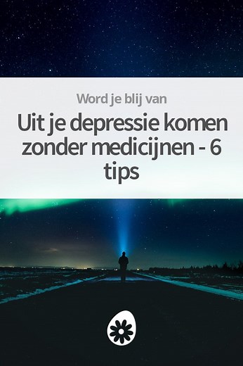 Uit je depressie komen zonder medicijnen – 6 tips